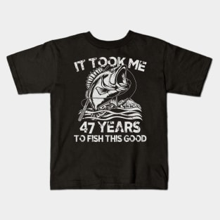 It Took Me 47 Years To Fish 47th Birthday Gift Kids T-Shirt